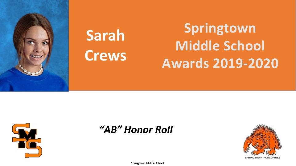 Sarah Crews Springtown Middle School Awards 2019 -2020 “AB” Honor Roll Springtown Middle School