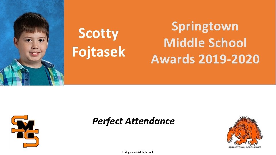 Scotty Fojtasek Springtown Middle School Awards 2019 -2020 Perfect Attendance Springtown Middle School 