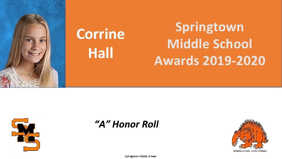 Corrine Hall Springtown Middle School Awards 2019 -2020 “A” Honor Roll Springtown Middle School