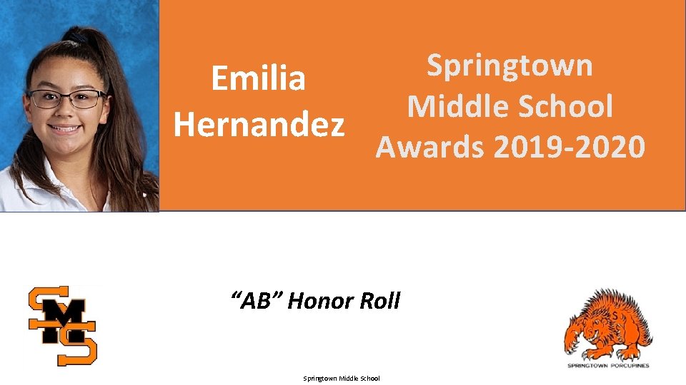 Springtown Emilia Middle School Hernandez Awards 2019 -2020 “AB” Honor Roll Springtown Middle School