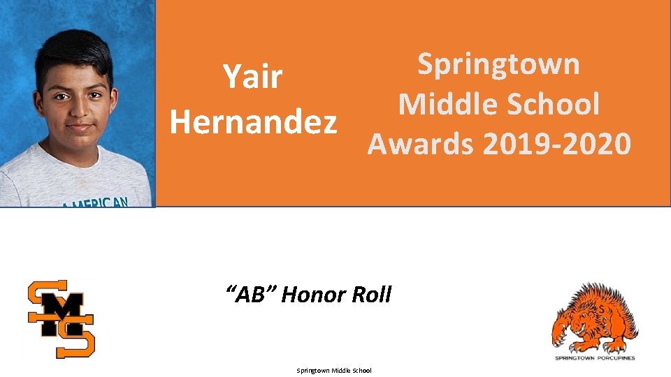 Springtown Yair Middle School Hernandez Awards 2019 -2020 “AB” Honor Roll Springtown Middle School