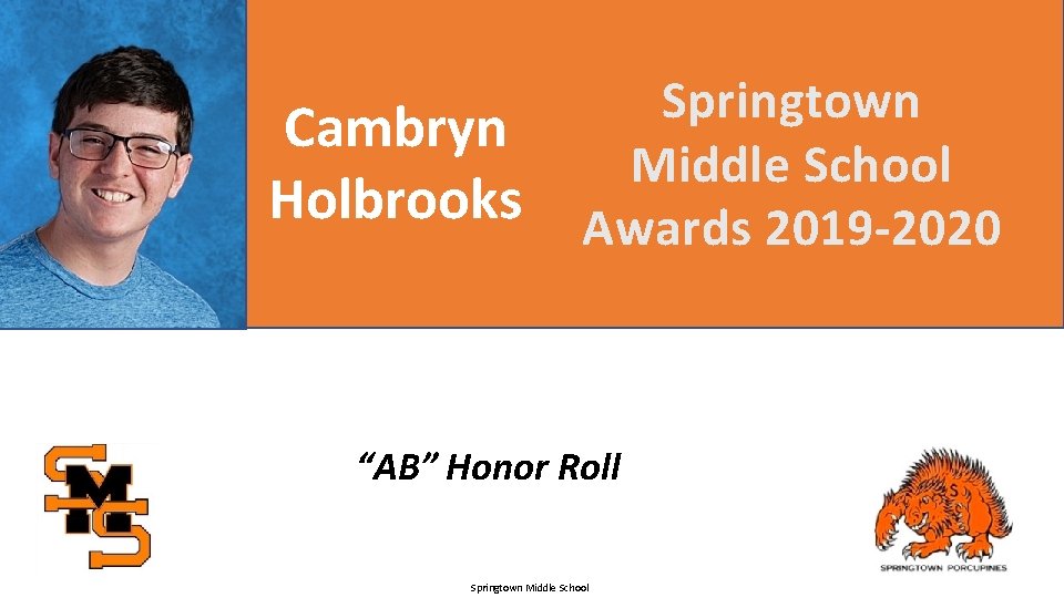 Cambryn Holbrooks Springtown Middle School Awards 2019 -2020 “AB” Honor Roll Springtown Middle School