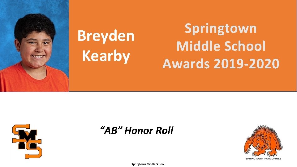 Breyden Kearby Springtown Middle School Awards 2019 -2020 “AB” Honor Roll Springtown Middle School