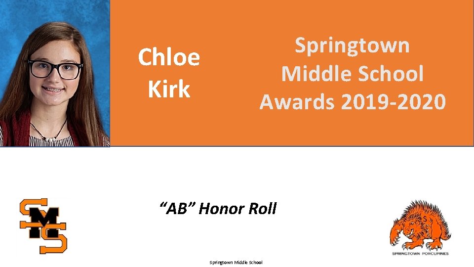 Chloe Kirk Springtown Middle School Awards 2019 -2020 “AB” Honor Roll Springtown Middle School