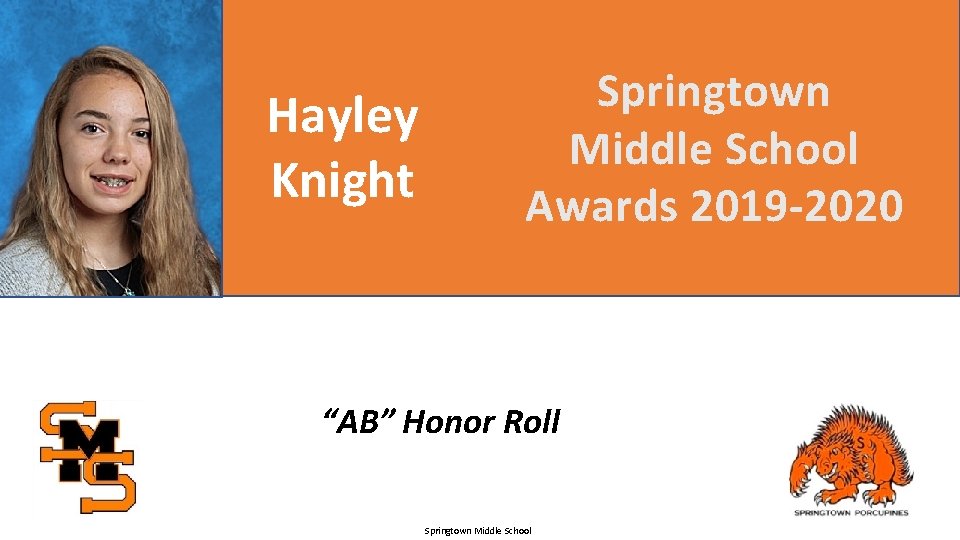 Hayley Knight Springtown Middle School Awards 2019 -2020 “AB” Honor Roll Springtown Middle School