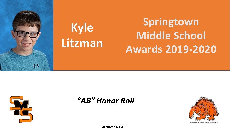 Kyle Litzman Springtown Middle School Awards 2019 -2020 “AB” Honor Roll Springtown Middle School