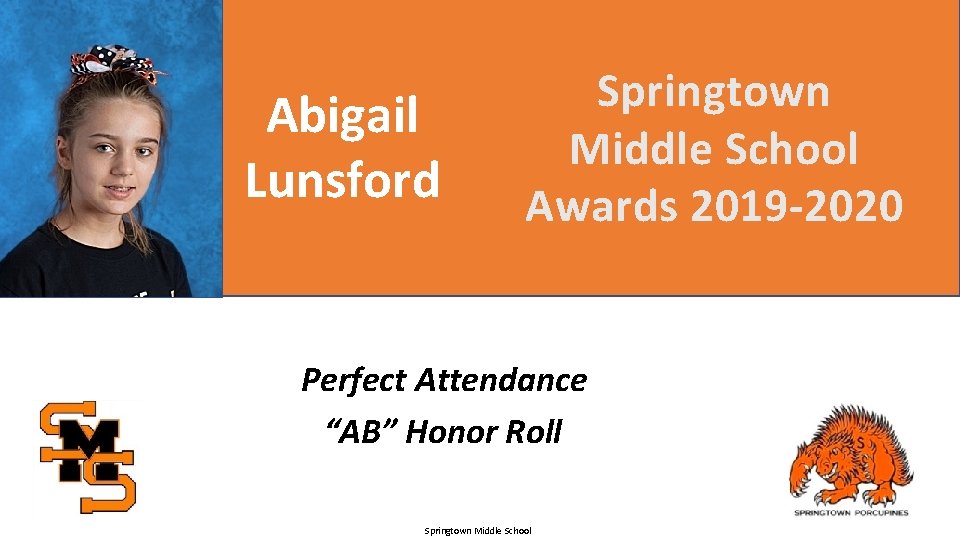 Abigail Lunsford Springtown Middle School Awards 2019 -2020 Perfect Attendance “AB” Honor Roll Springtown