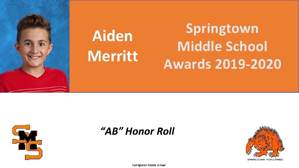 Aiden Merritt Springtown Middle School Awards 2019 -2020 “AB” Honor Roll Springtown Middle School