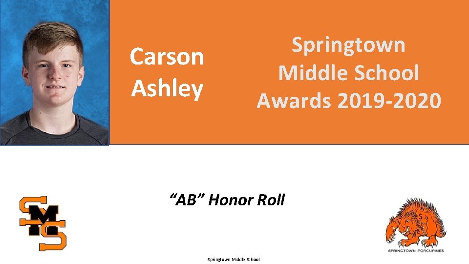 Carson Ashley Springtown Middle School Awards 2019 -2020 “AB” Honor Roll Springtown Middle School