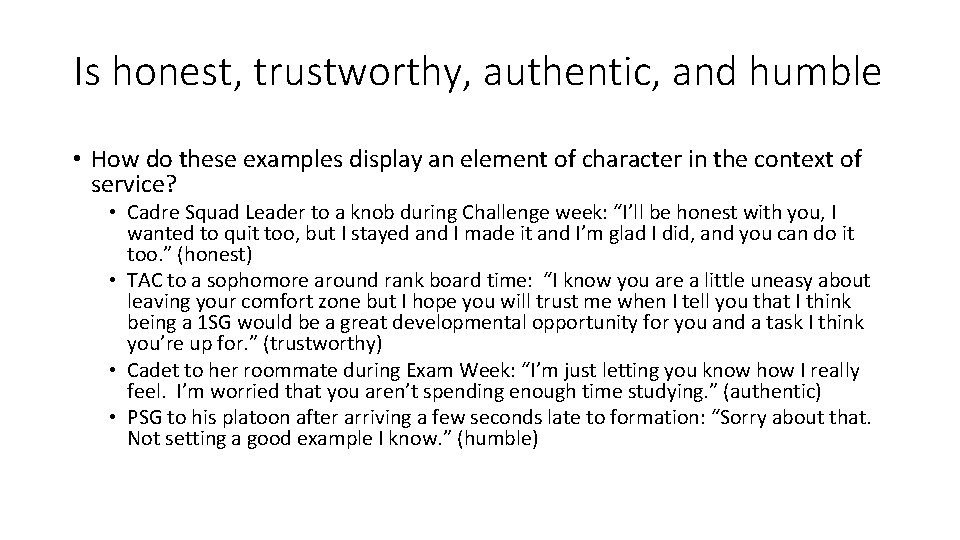 Is honest, trustworthy, authentic, and humble • How do these examples display an element