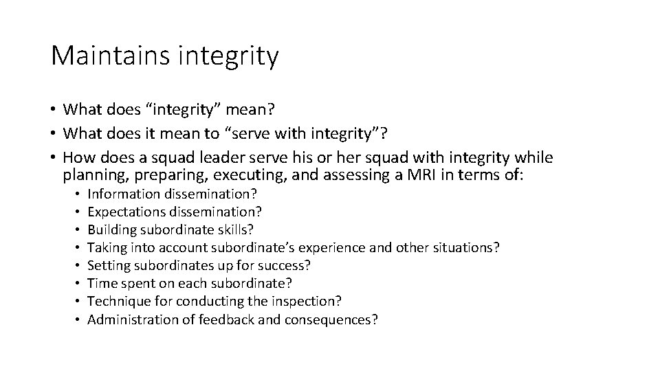 Maintains integrity • What does “integrity” mean? • What does it mean to “serve
