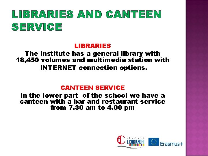 LIBRARIES AND CANTEEN SERVICE LIBRARIES The Institute has a general library with 18, 450