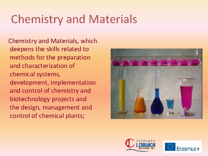 Chemistry and Materials, which deepens the skills related to methods for the preparation and