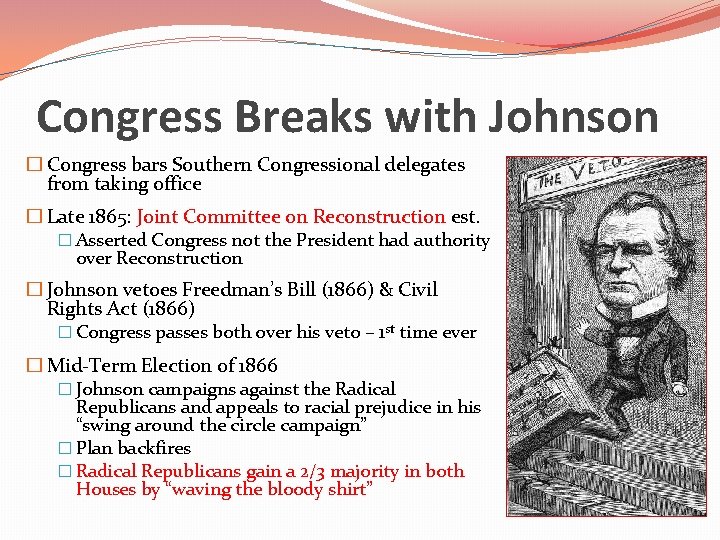 Congress Breaks with Johnson � Congress bars Southern Congressional delegates from taking office �