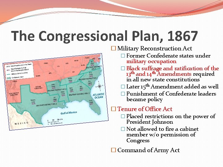 The Congressional Plan, 1867 � Military Reconstruction Act � Former Confederate states under military