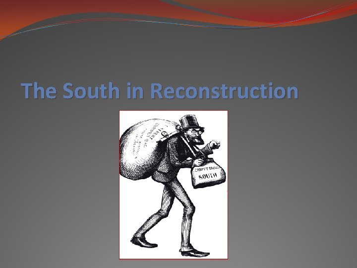 The South in Reconstruction 