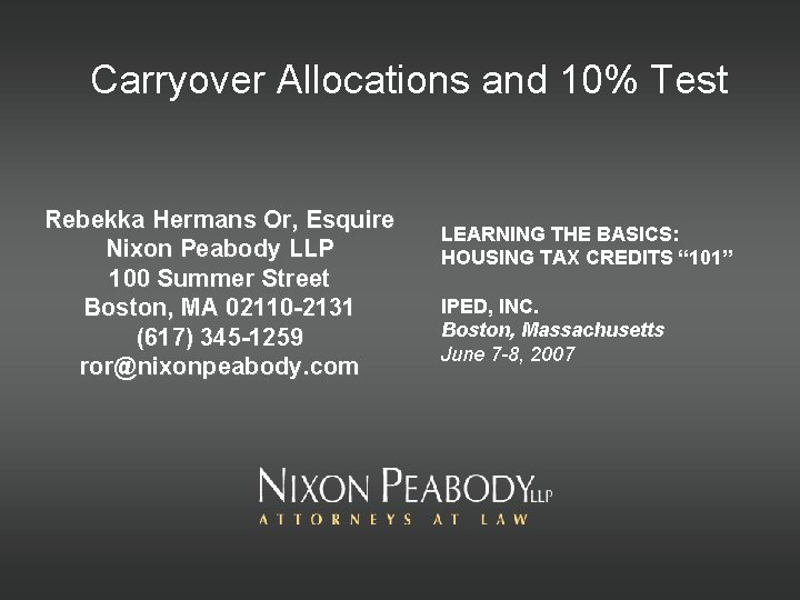 Carryover Allocations and 10% Test Rebekka Hermans Or, Esquire Nixon Peabody LLP 100 Summer