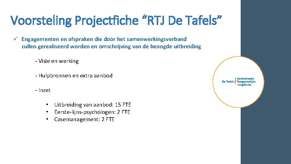 Voorsteling Projectfiche “RTJ De Tafels” ü Engagementen en afspraken die door het samenwerkingsverband zullen