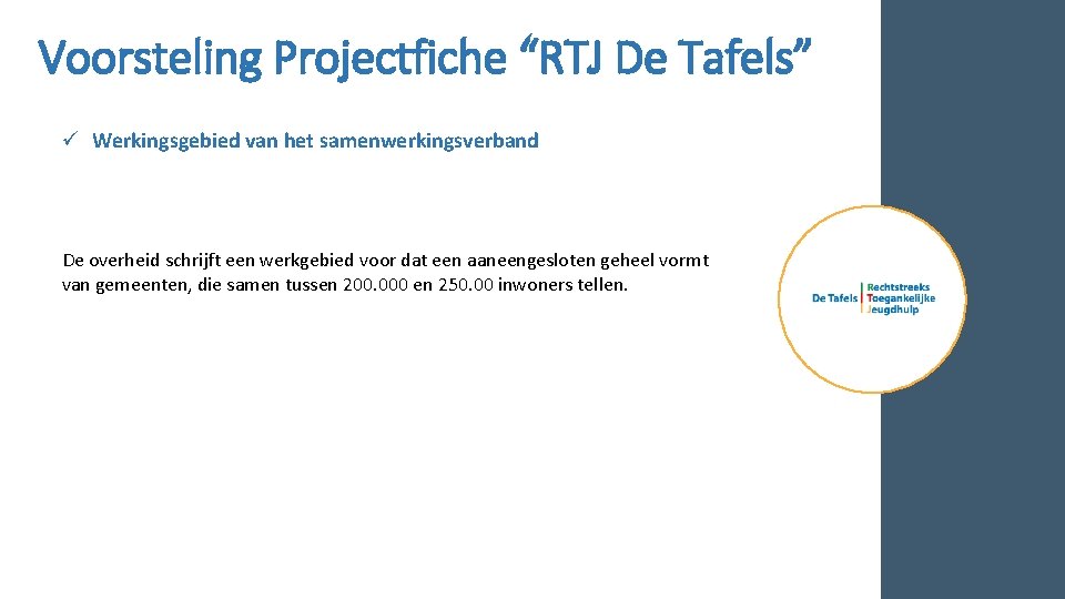 Voorsteling Projectfiche “RTJ De Tafels” ü Werkingsgebied van het samenwerkingsverband De overheid schrijft een