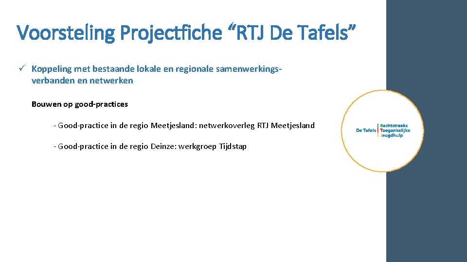 Voorsteling Projectfiche “RTJ De Tafels” ü Koppeling met bestaande lokale en regionale samenwerkingsverbanden en