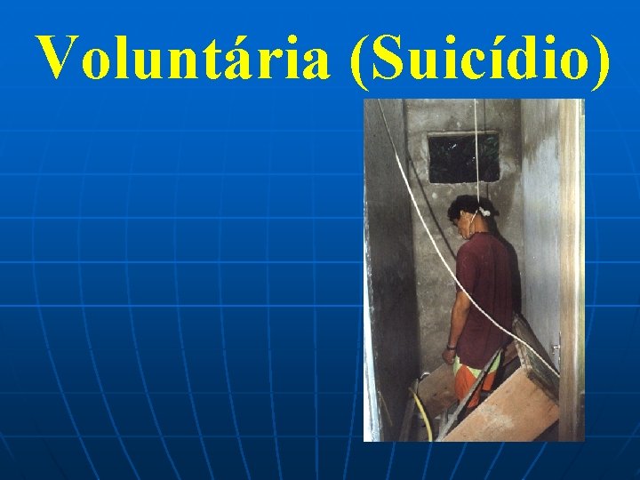 Voluntária (Suicídio) 