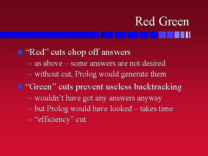 Red Green n “Red” cuts chop off answers – as above – some answers