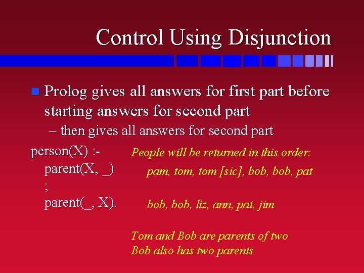 Control Using Disjunction n Prolog gives all answers for first part before starting answers