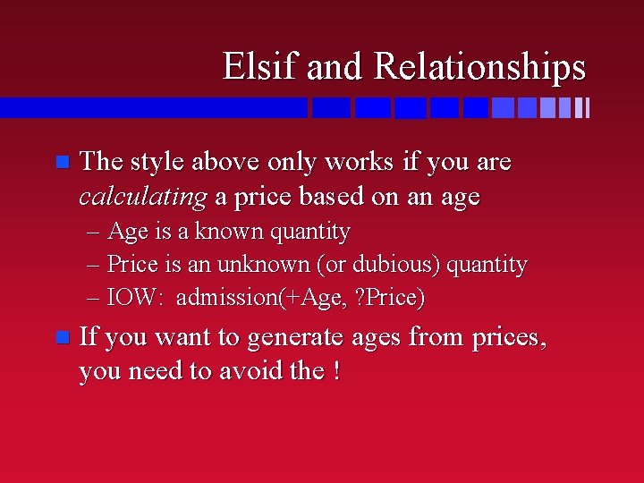 Elsif and Relationships n The style above only works if you are calculating a
