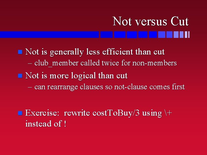 Not versus Cut n Not is generally less efficient than cut – club_member called