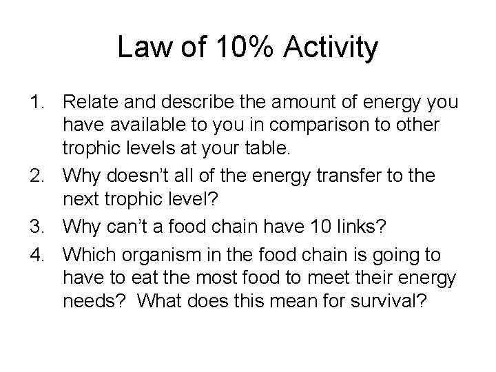 Law of 10% Activity 1. Relate and describe the amount of energy you have