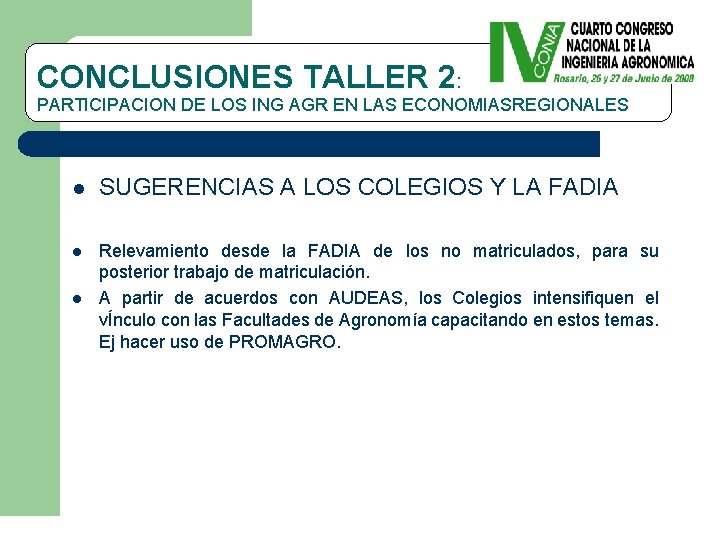 CONCLUSIONES TALLER 2: PARTICIPACION DE LOS ING AGR EN LAS ECONOMIASREGIONALES l SUGERENCIAS A