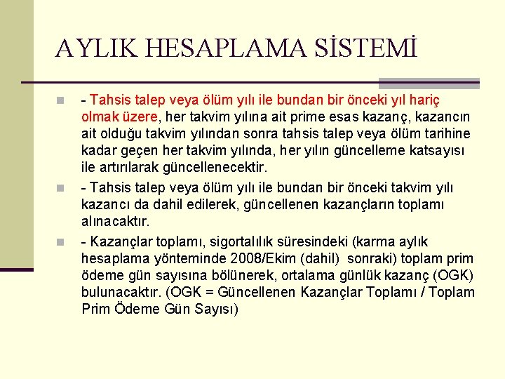 AYLIK HESAPLAMA SİSTEMİ n n n - Tahsis talep veya ölüm yılı ile bundan