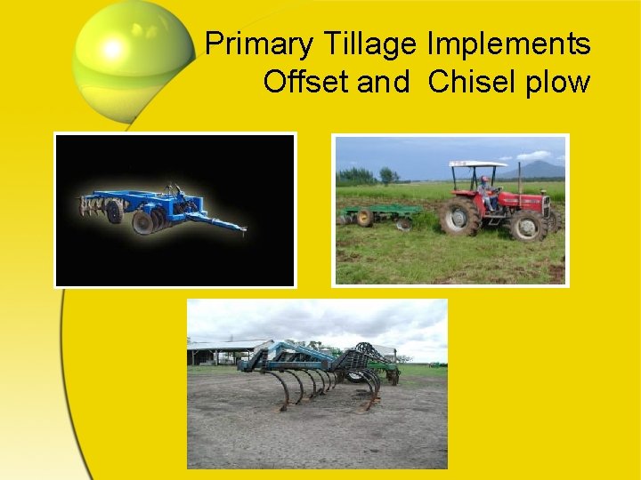 Primary Tillage Implements Offset and Chisel plow 