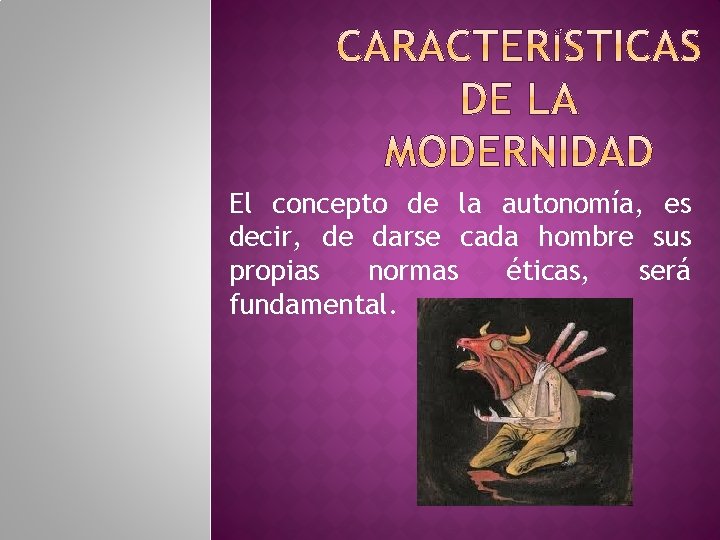 El concepto de la autonomía, es decir, de darse cada hombre sus propias normas