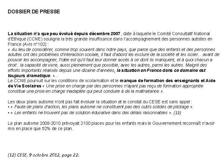 DOSSIER DE PRESSE La situation n’a que peu évolué depuis décembre 2007, date à