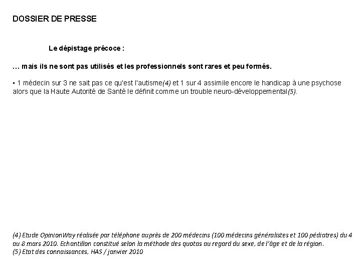 DOSSIER DE PRESSE Le dépistage précoce : … mais ils ne sont pas utilisés