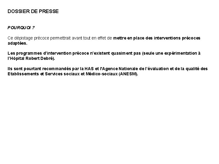 DOSSIER DE PRESSE POURQUOI ? Ce dépistage précoce permettrait avant tout en effet de