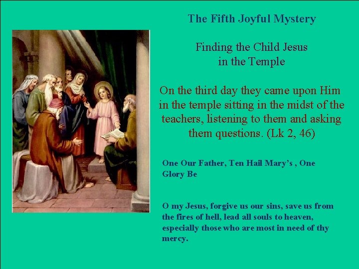 The Fifth Joyful Mystery Finding the Child Jesus in the Temple On the third