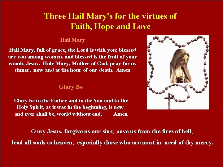 Three Hail Mary's for the virtues of Faith, Hope and Love Hail Mary, full