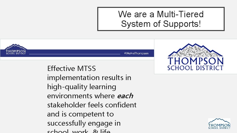 We are a Multi-Tiered System of Supports! Effective MTSS implementation results in high-quality learning