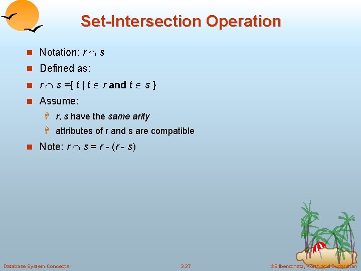 Set-Intersection Operation n Notation: r s n Defined as: n r s ={ t