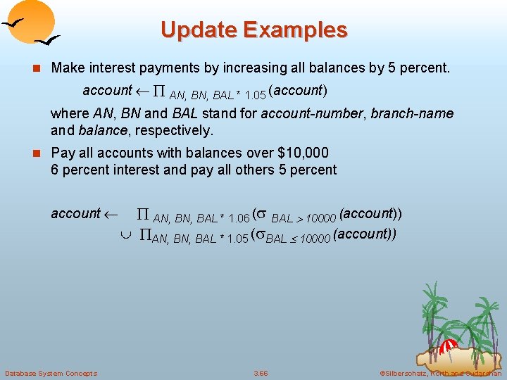 Update Examples n Make interest payments by increasing all balances by 5 percent. account
