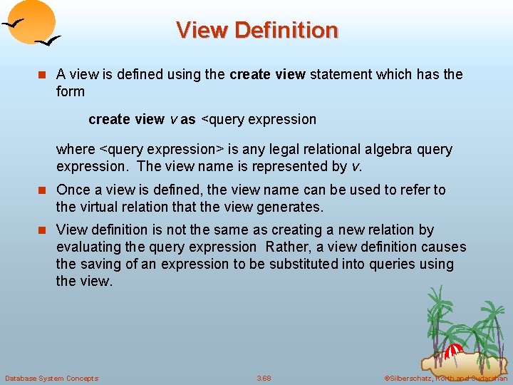 View Definition n A view is defined using the create view statement which has