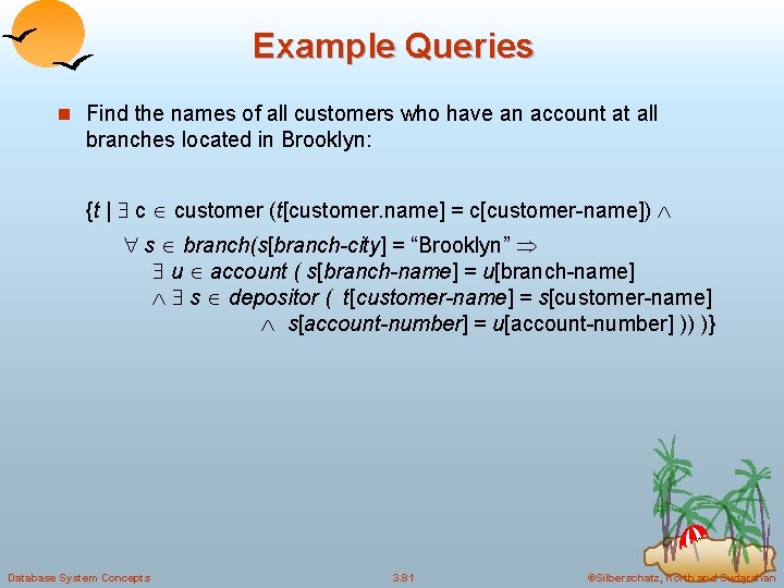 Example Queries n Find the names of all customers who have an account at