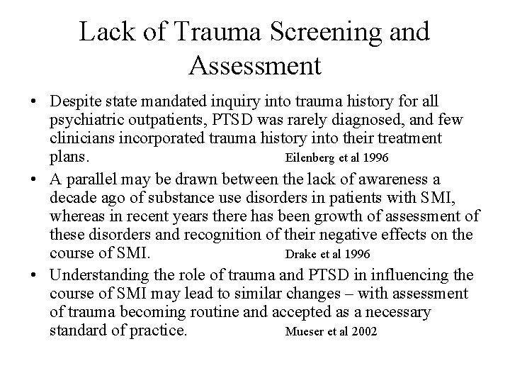 Lack of Trauma Screening and Assessment • Despite state mandated inquiry into trauma history