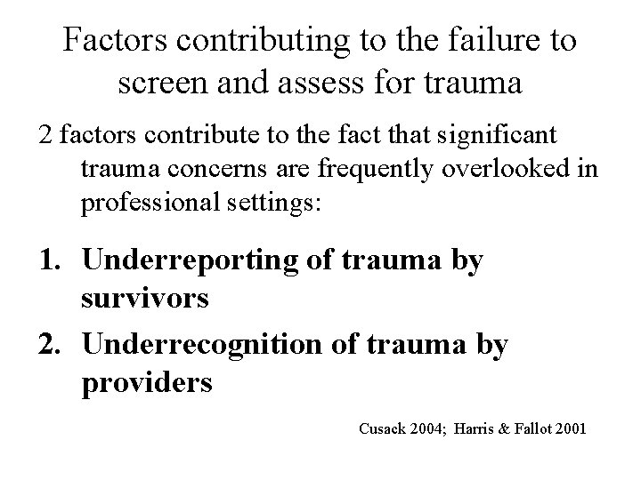 Factors contributing to the failure to screen and assess for trauma 2 factors contribute