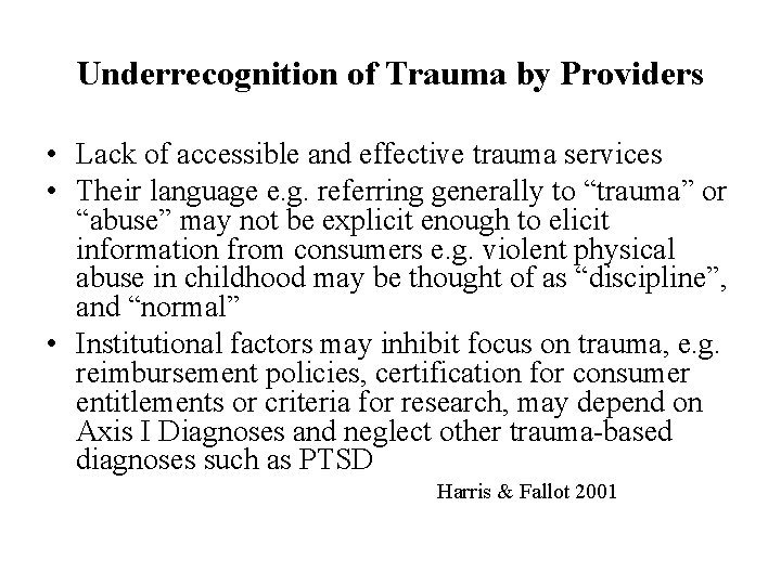 Underrecognition of Trauma by Providers • Lack of accessible and effective trauma services •