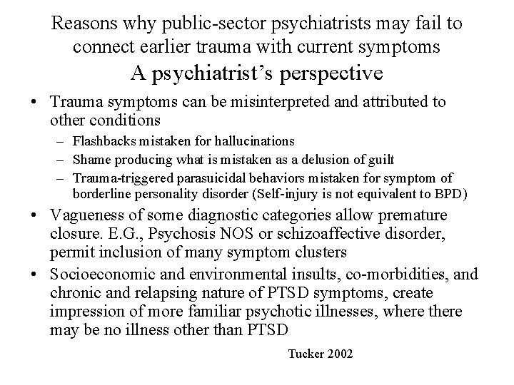 Reasons why public-sector psychiatrists may fail to connect earlier trauma with current symptoms A