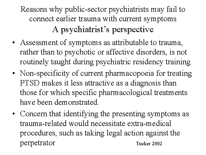 Reasons why public-sector psychiatrists may fail to connect earlier trauma with current symptoms A