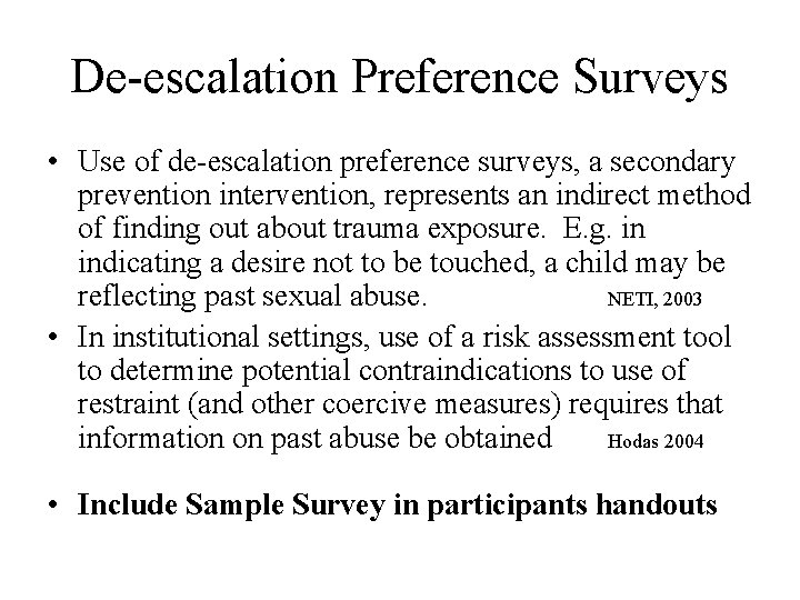 De-escalation Preference Surveys • Use of de-escalation preference surveys, a secondary prevention intervention, represents